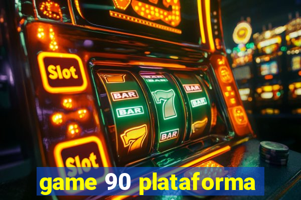 game 90 plataforma